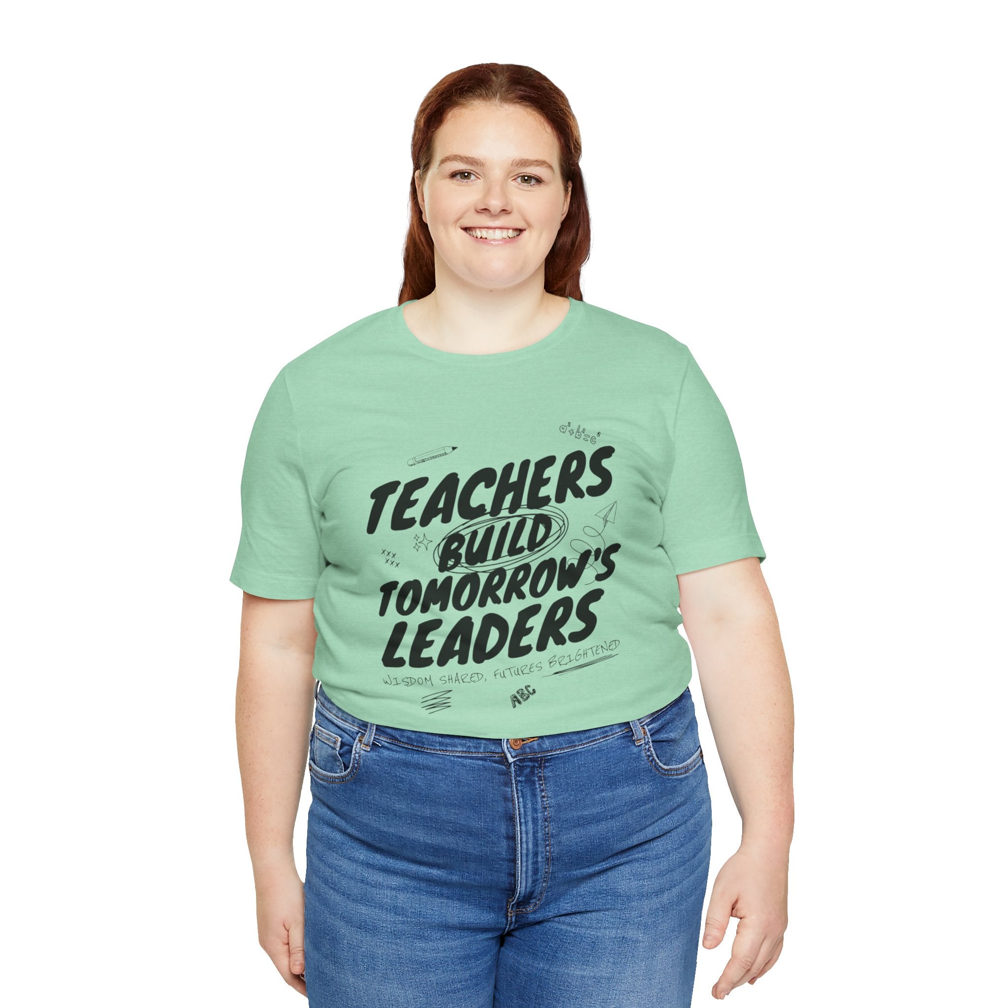 Teachers Build Tomorrow's Leaders Tee