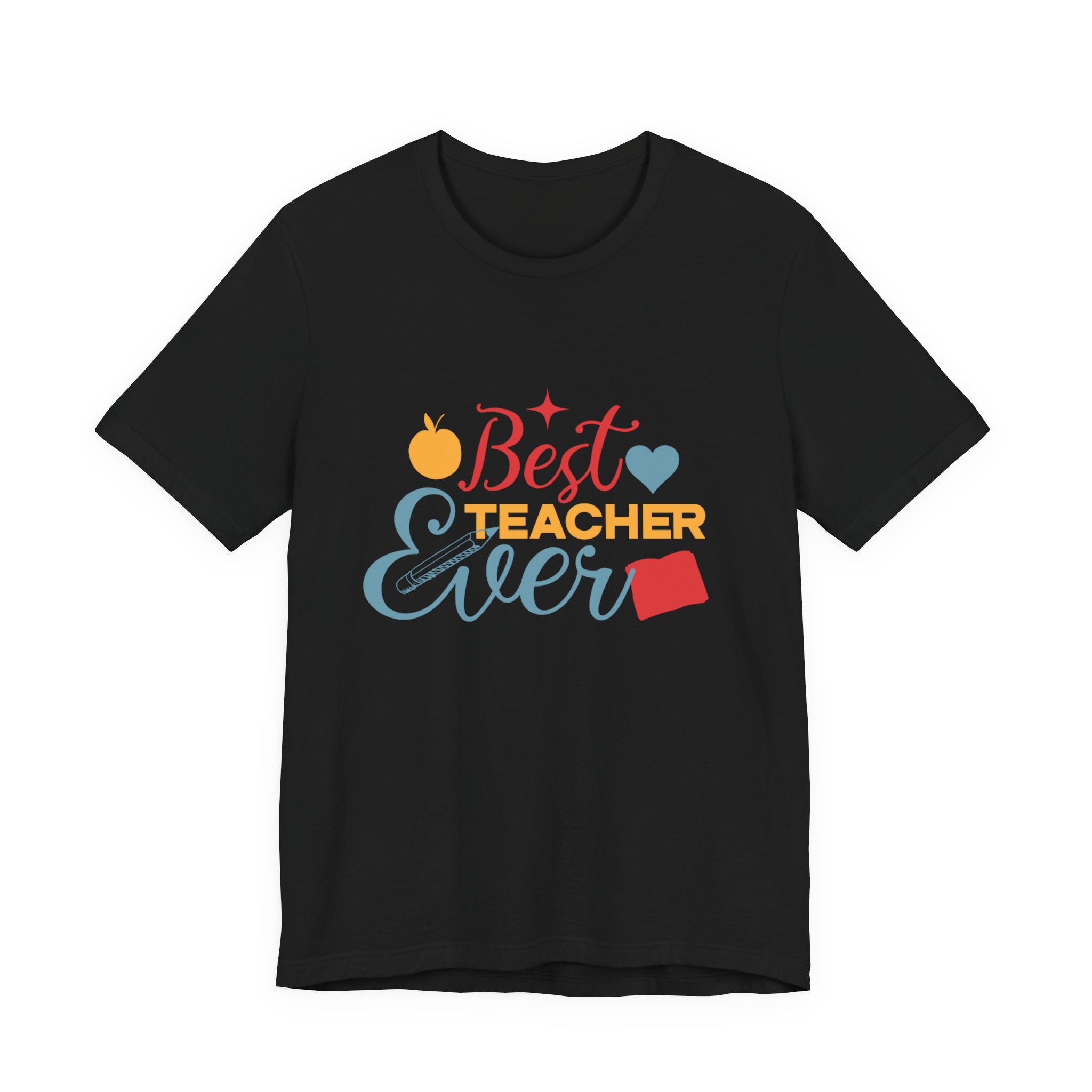 Best Teacher Ever T-Shirt — Colorful Appreciation Tee for Teachers, Teacher Appreciation Gift