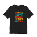 Let Your Hustle Speak Louder Than Words T-Shirt Printify