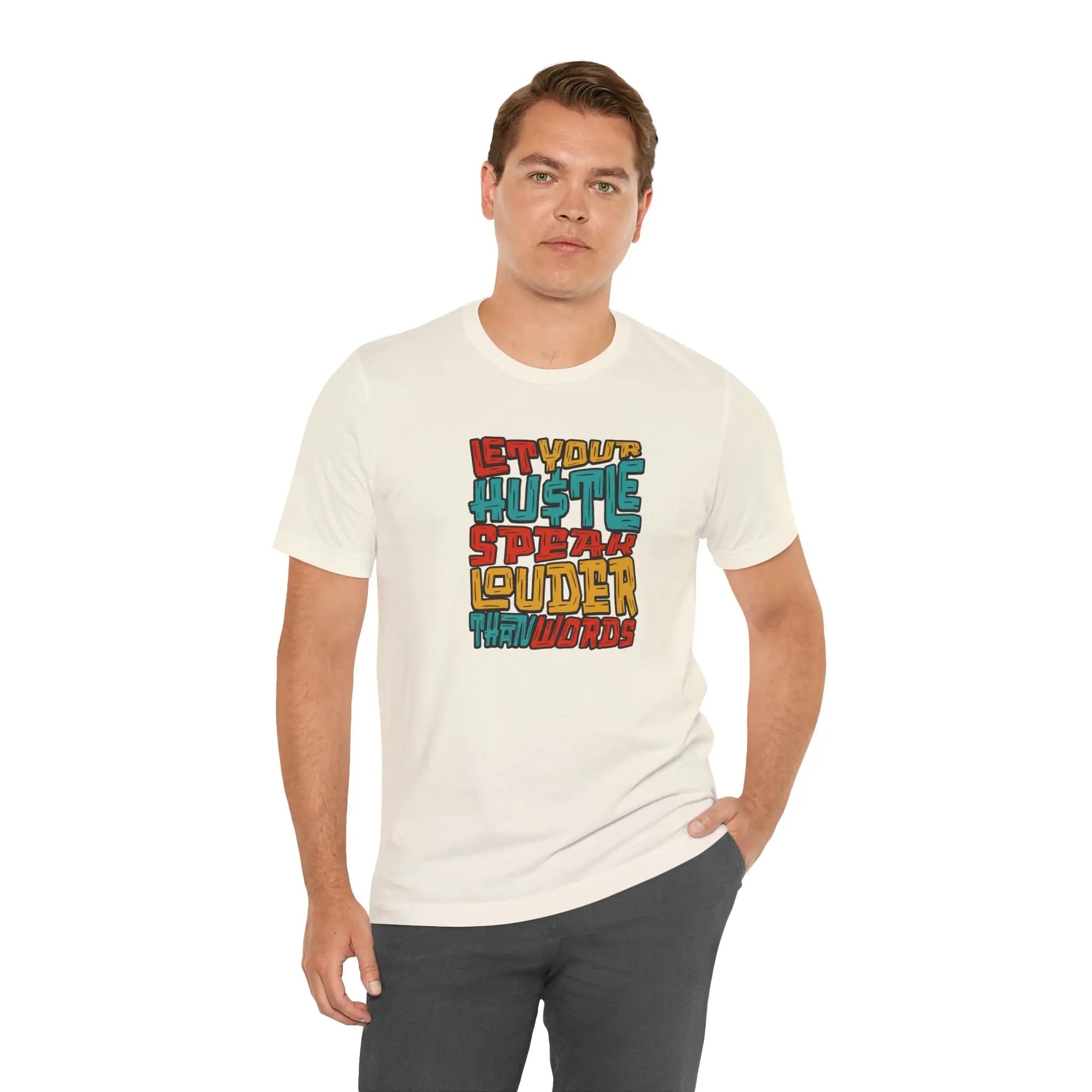 Let Your Hustle Speak Louder Than Words T-Shirt Printify