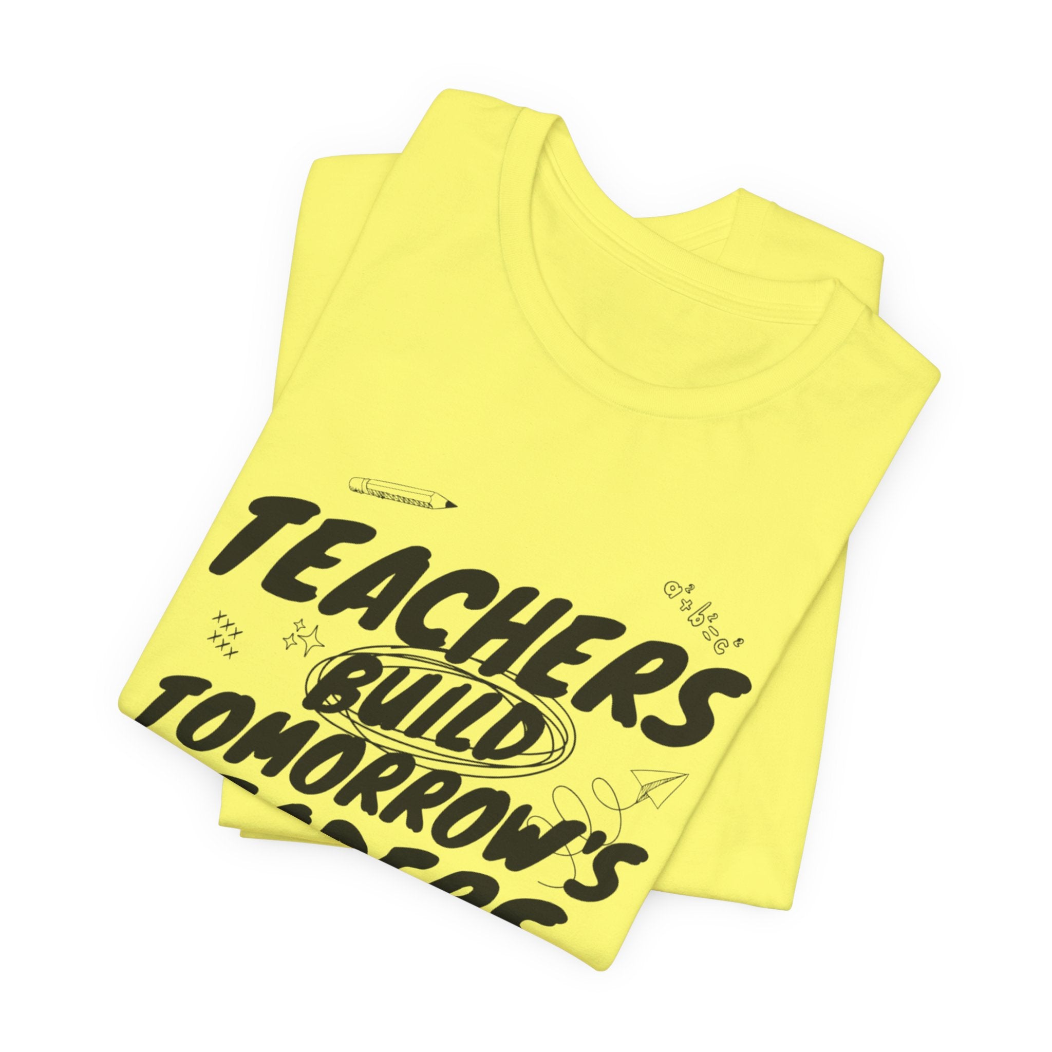 Teachers Build Tomorrow's Leaders Tee