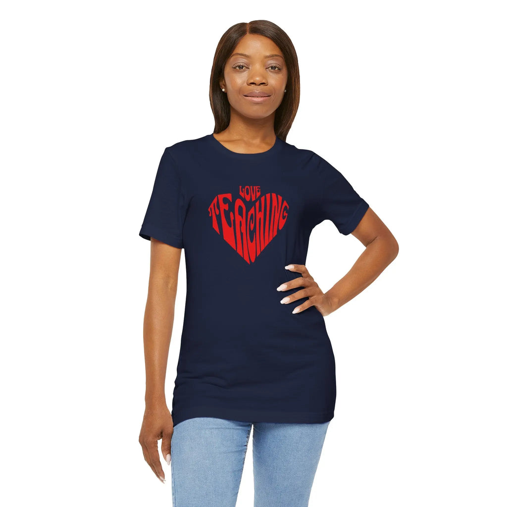 Love Teaching Heart T-Shirt — Teacher Appreciation Gift Printify