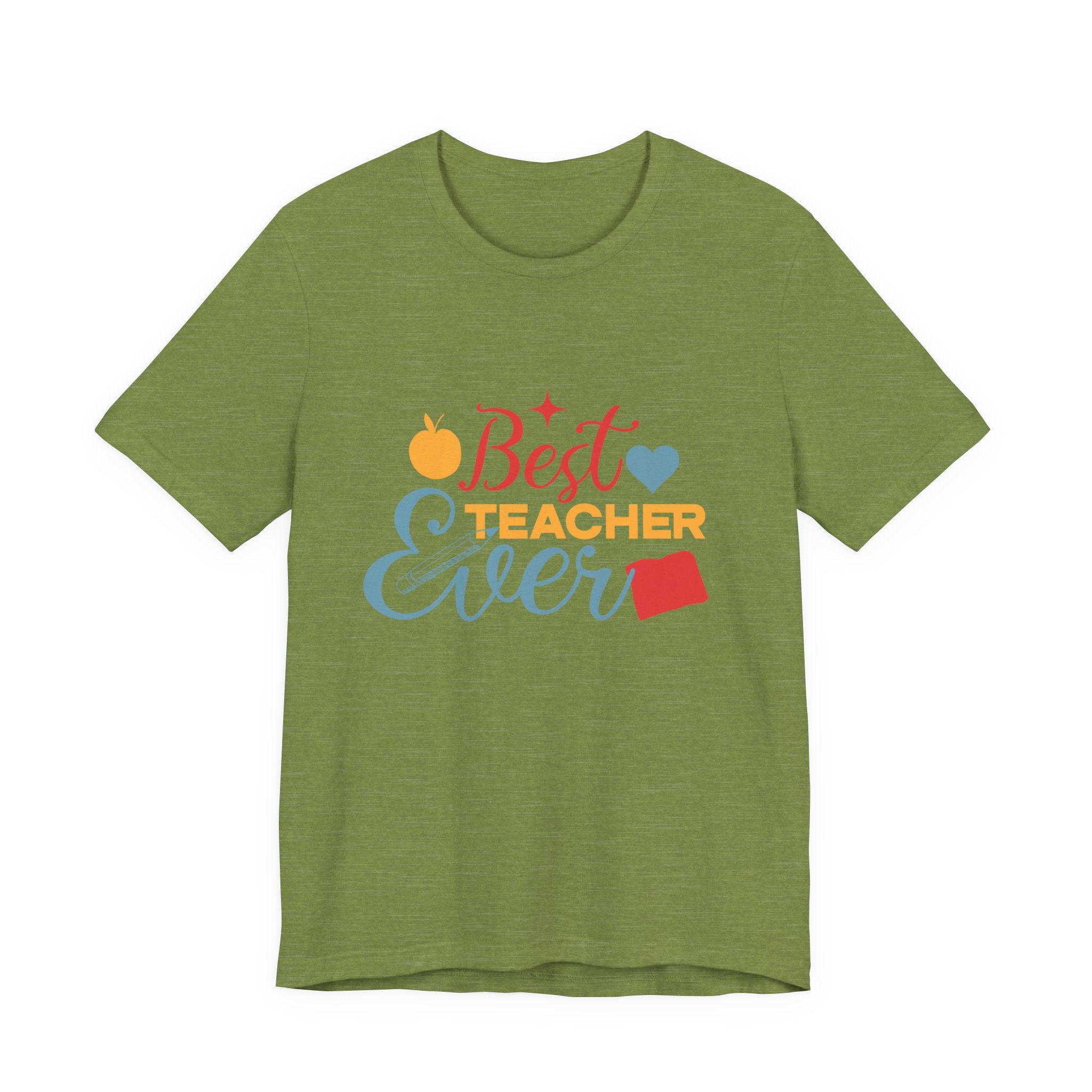 Best Teacher Ever T-Shirt — Colorful Appreciation Tee for Teachers, Teacher Appreciation Gift