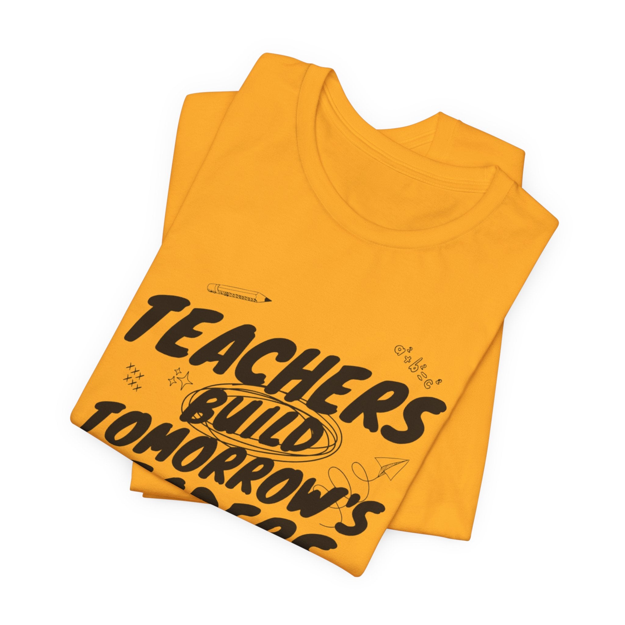 Teachers Build Tomorrow's Leaders Tee