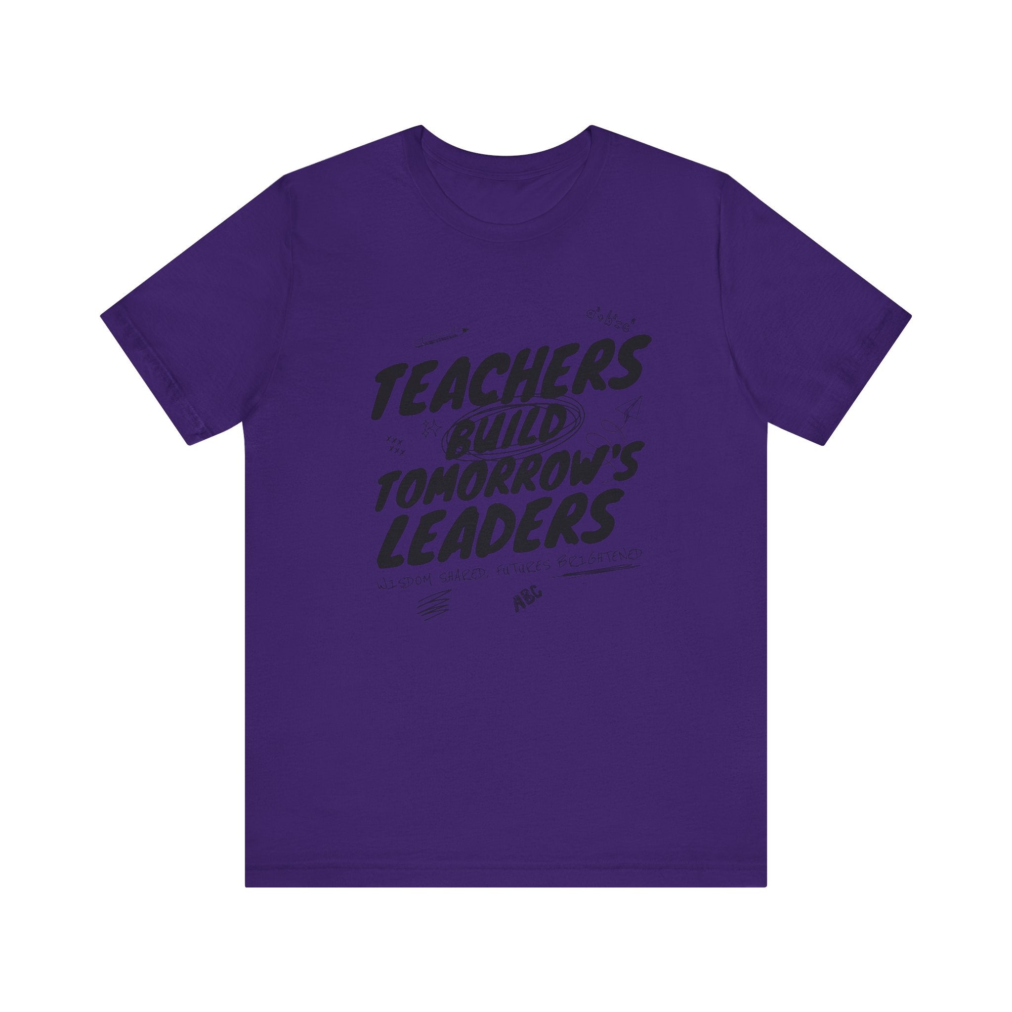 Teachers Build Tomorrow's Leaders Tee