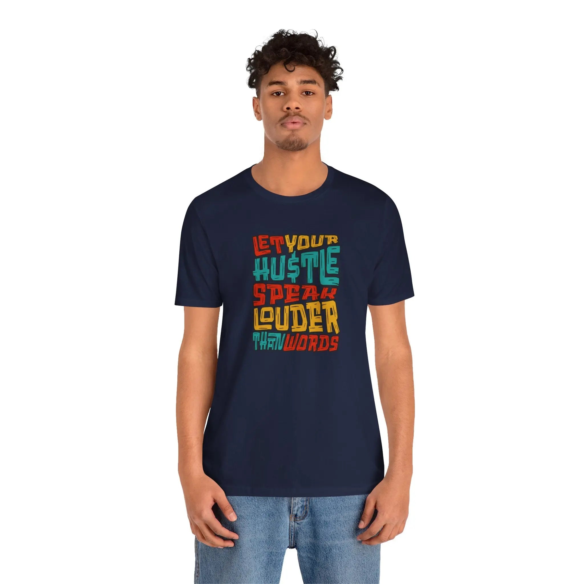 Let Your Hustle Speak Louder Than Words T-Shirt Printify