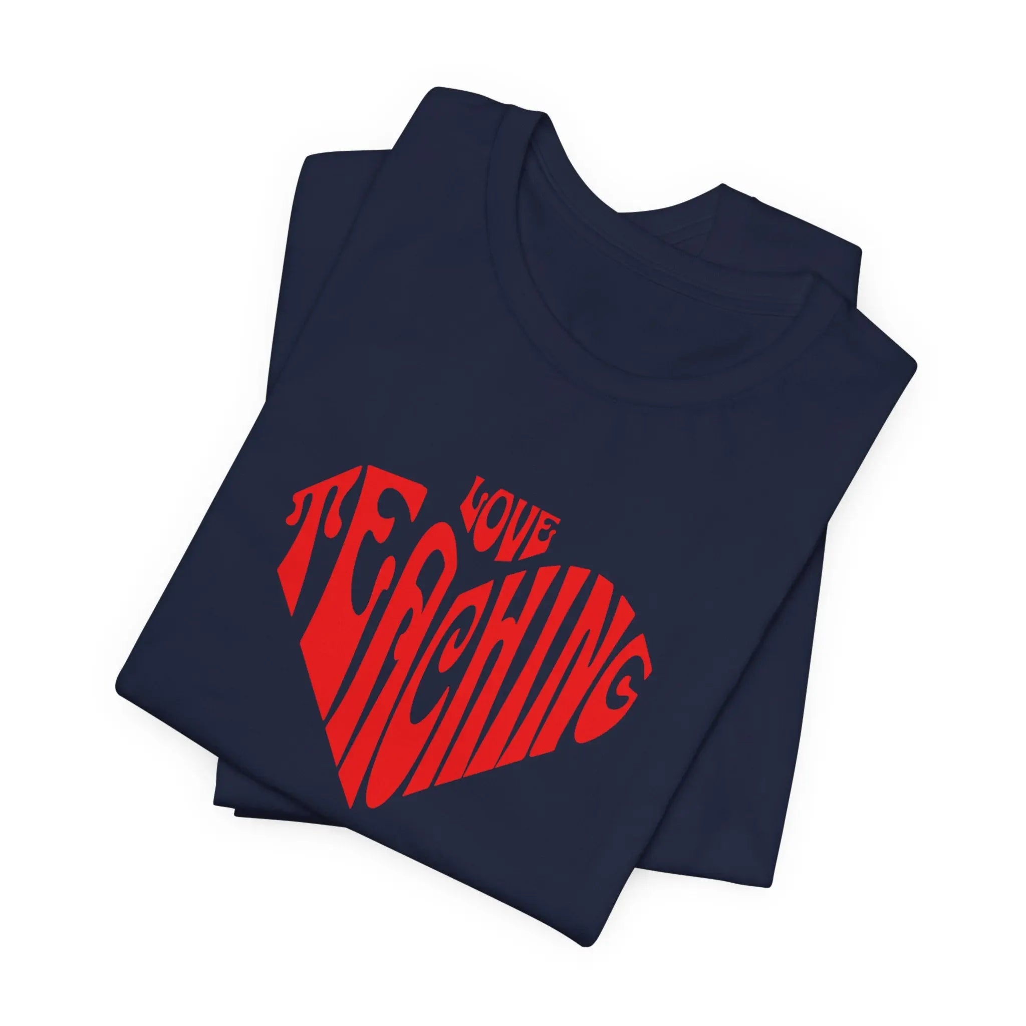 Love Teaching Heart T-Shirt — Teacher Appreciation Gift Printify