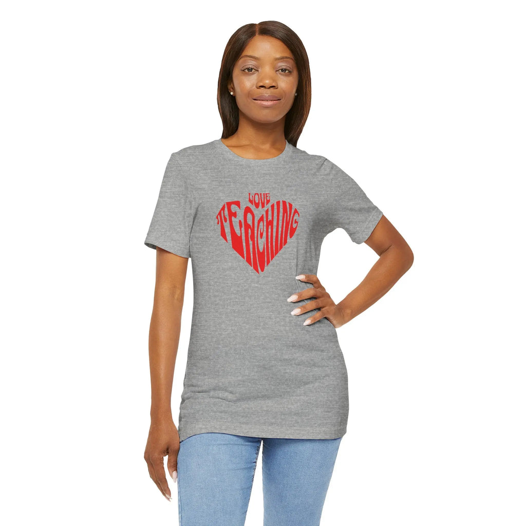 Love Teaching Heart T-Shirt — Teacher Appreciation Gift Printify