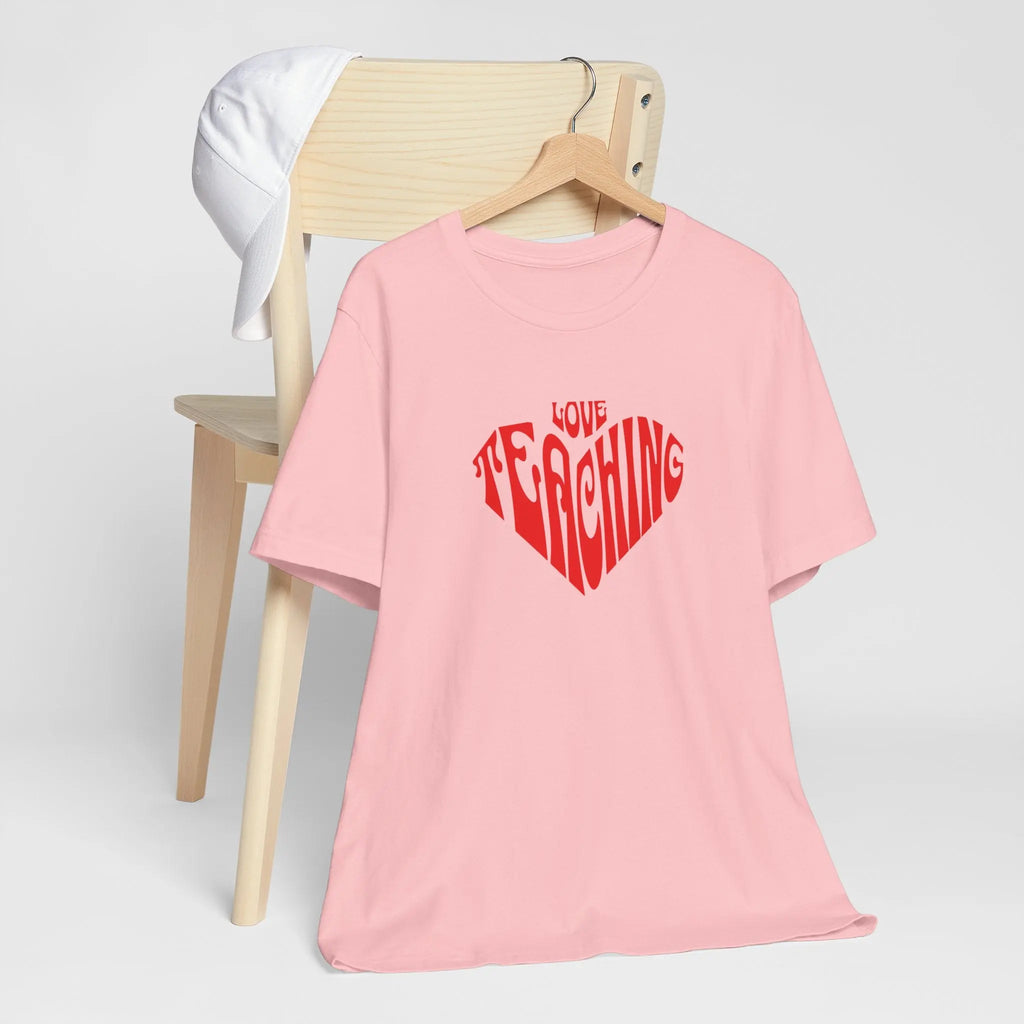 Love Teaching Heart T-Shirt — Teacher Appreciation Gift Printify