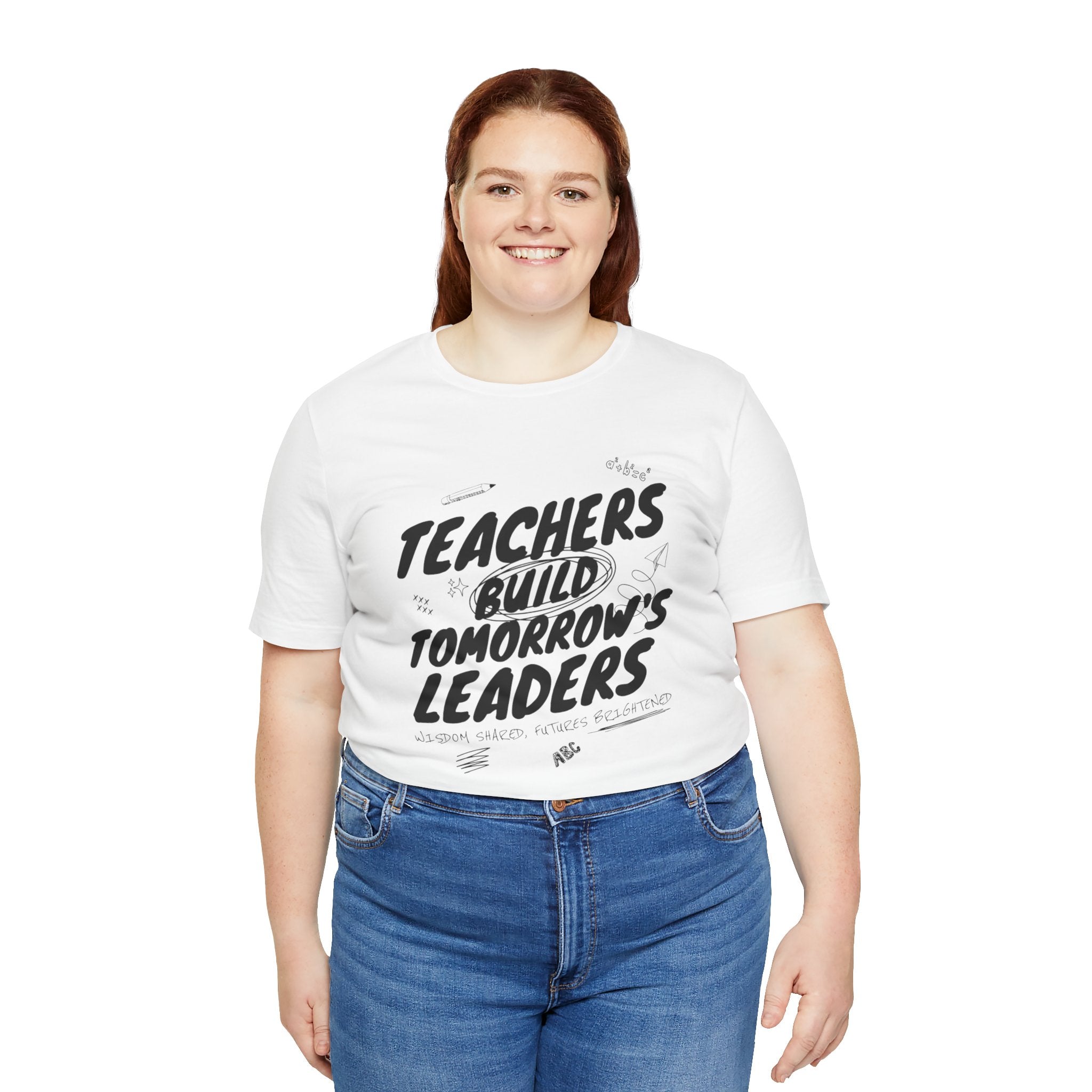 Teachers Build Tomorrow's Leaders Tee