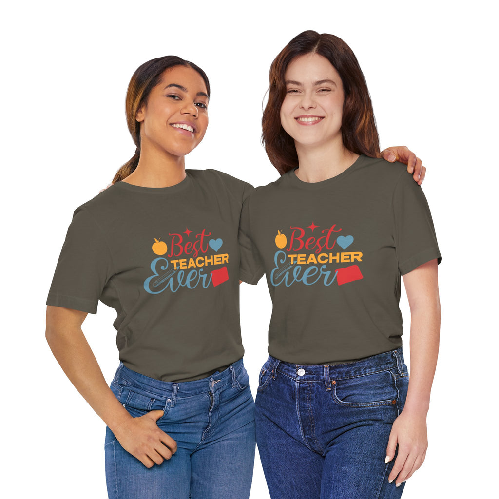 Best Teacher Ever T-Shirt — Colorful Appreciation Tee for Teachers, Teacher Appreciation Gift