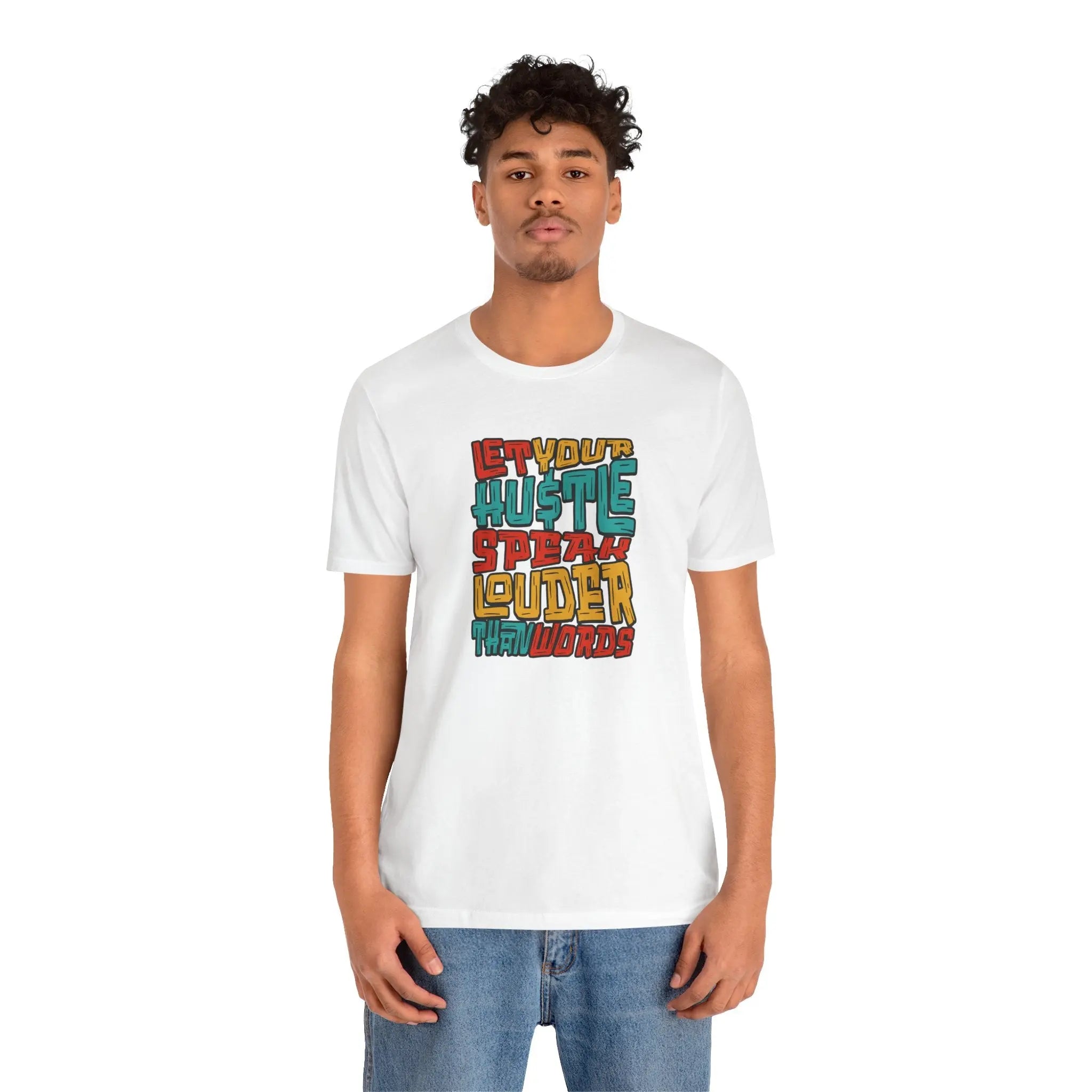 Let Your Hustle Speak Louder Than Words T-Shirt Printify
