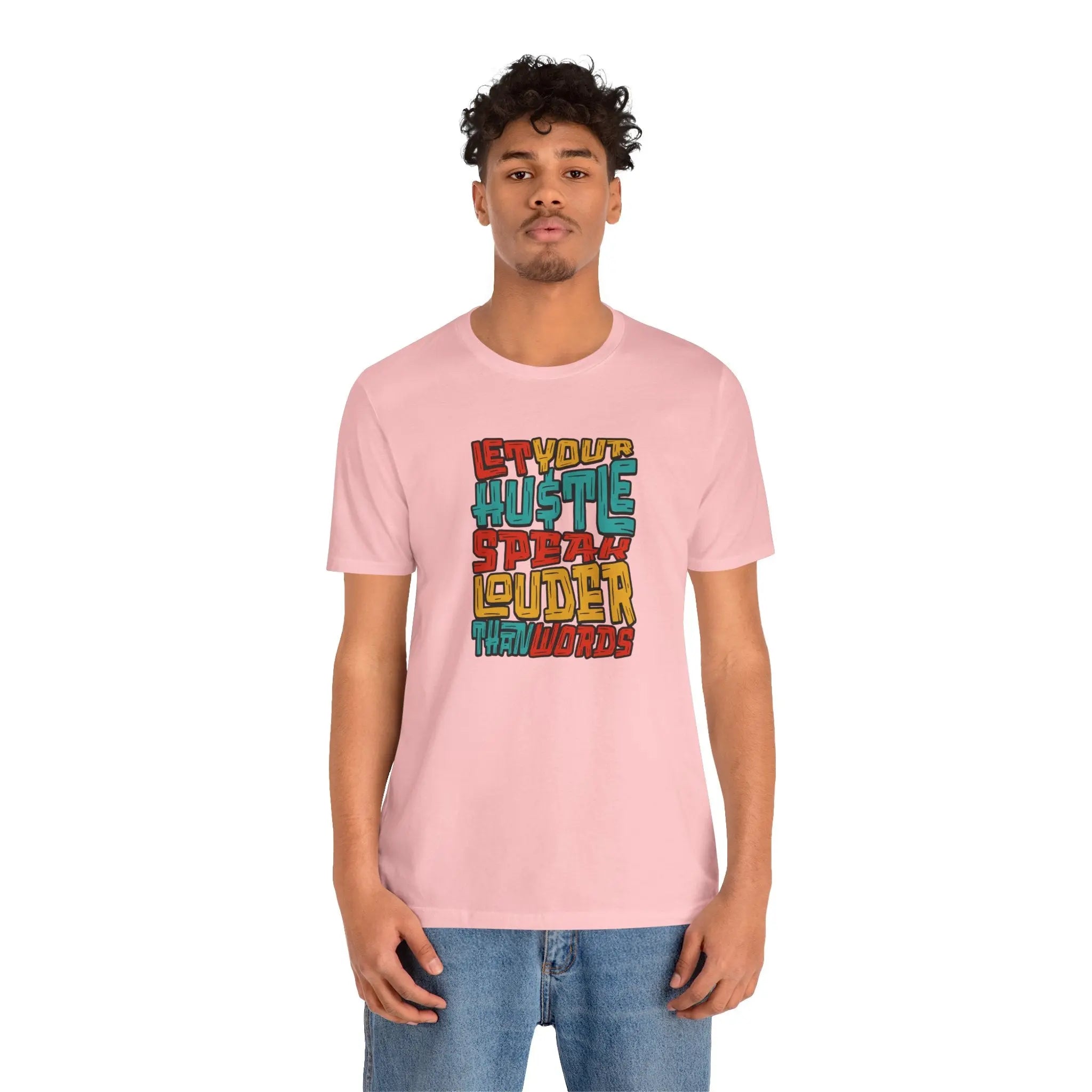 Let Your Hustle Speak Louder Than Words T-Shirt Printify