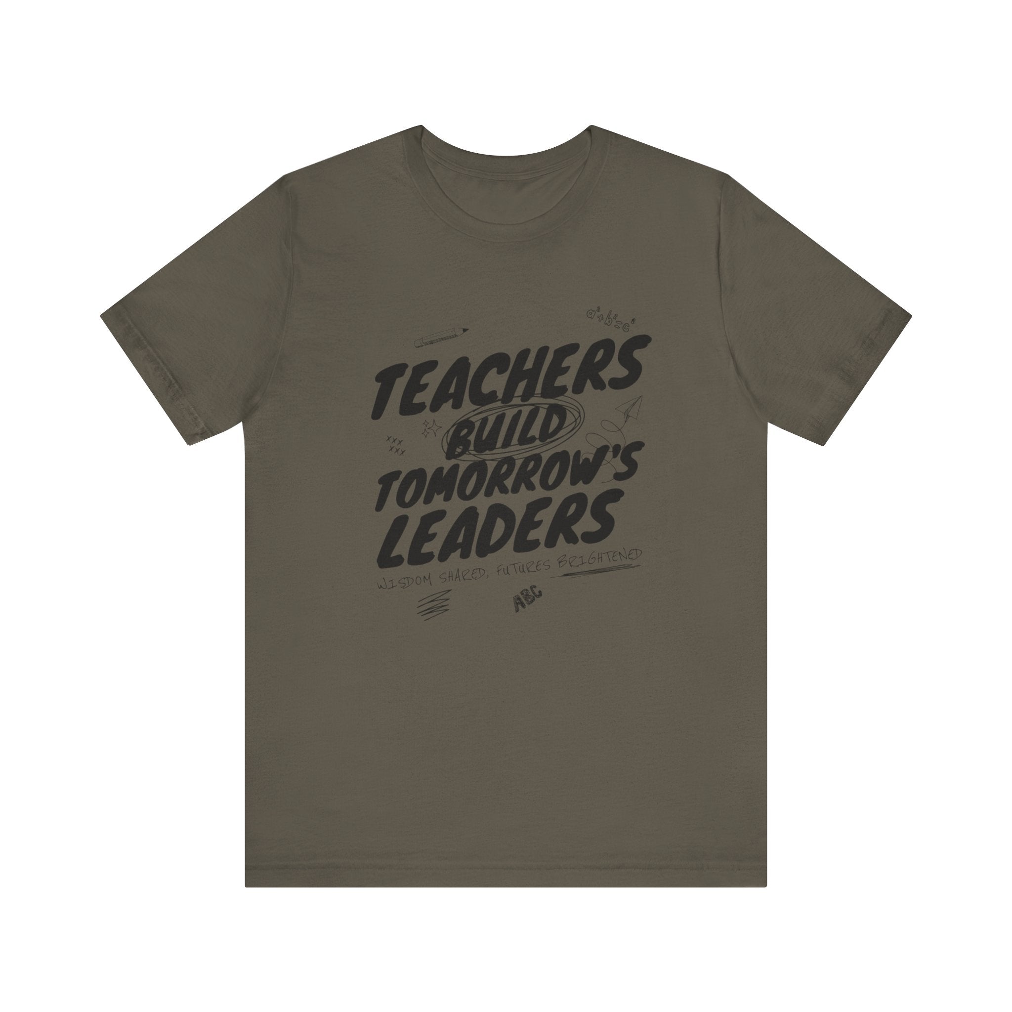 Teachers Build Tomorrow's Leaders Tee