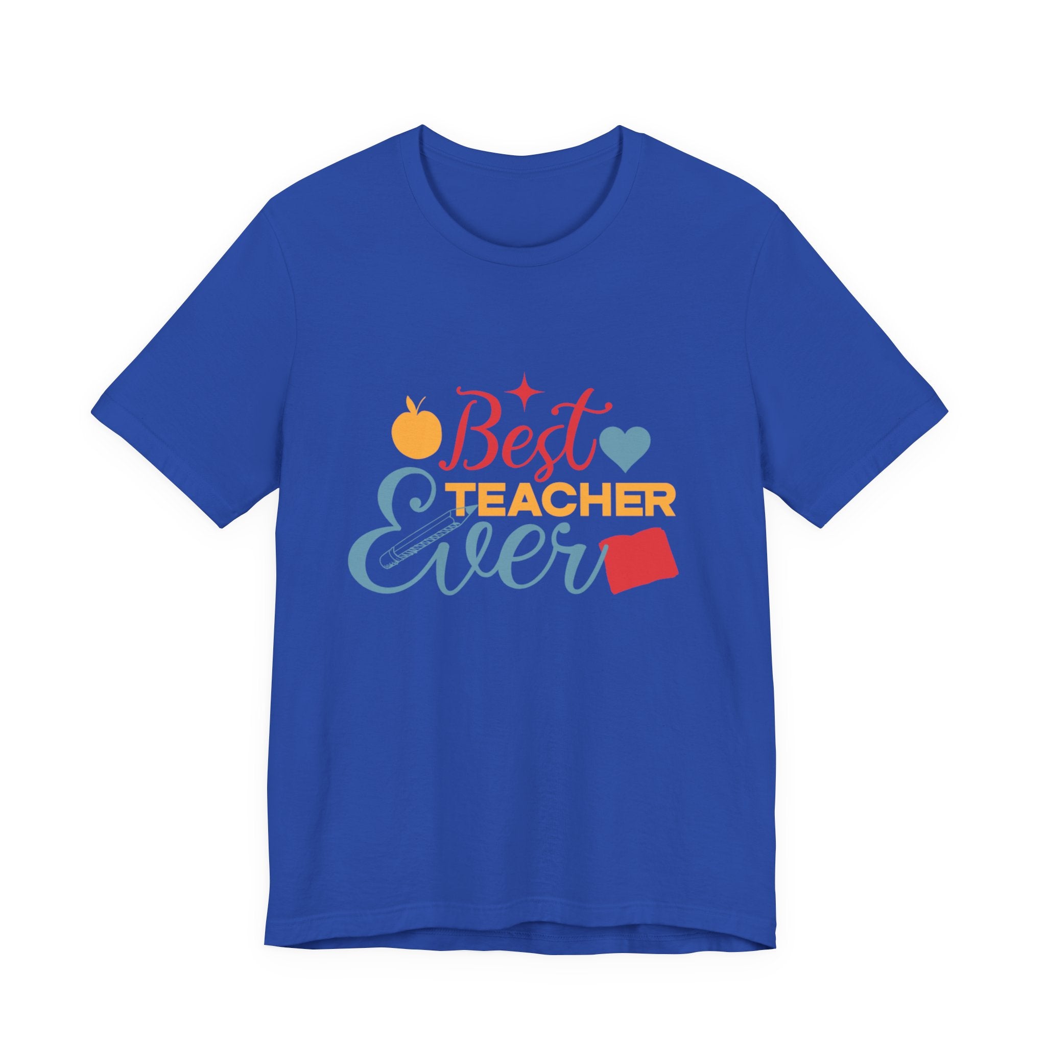 Best Teacher Ever T-Shirt — Colorful Appreciation Tee for Teachers, Teacher Appreciation Gift