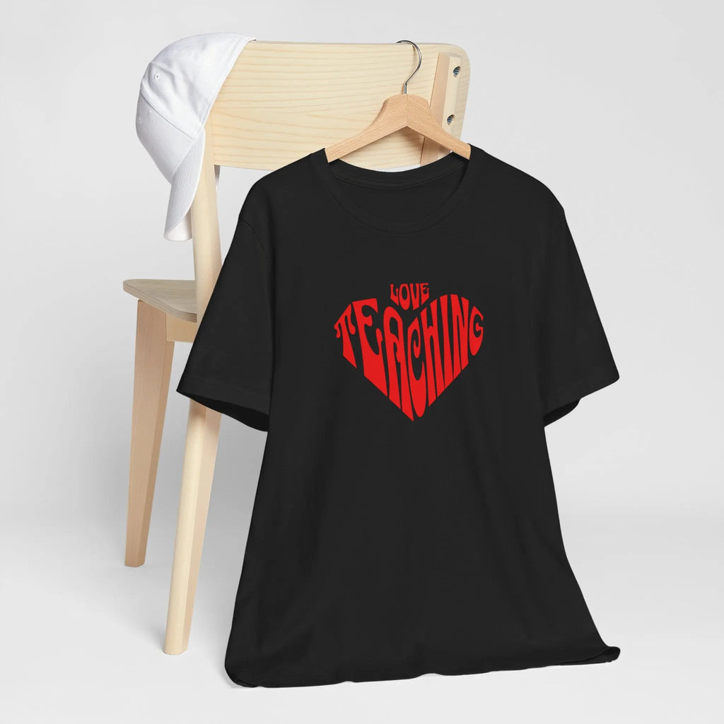 Love Teaching Heart T-Shirt — Teacher Appreciation Gift Printify