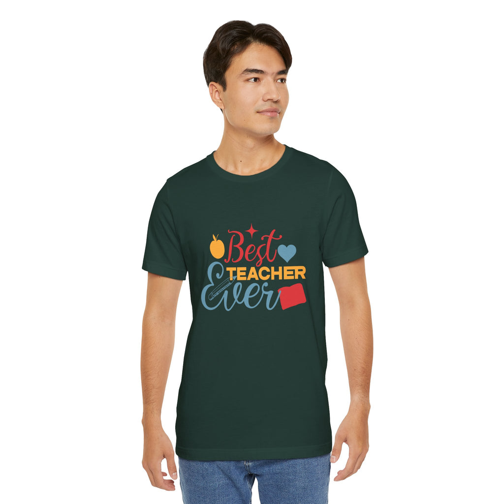 Best Teacher Ever T-Shirt — Colorful Appreciation Tee for Teachers, Teacher Appreciation Gift