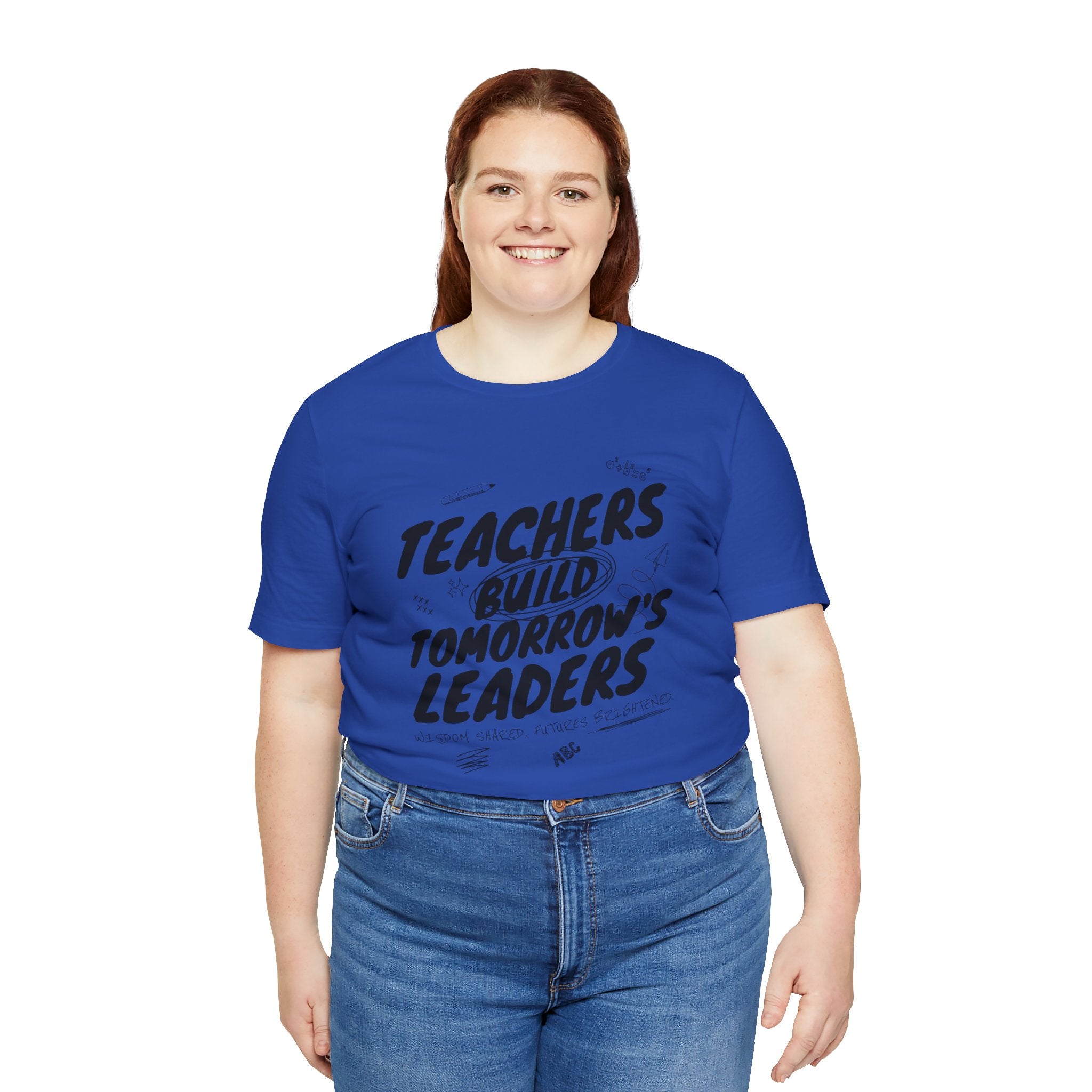 Teachers Build Tomorrow's Leaders Tee