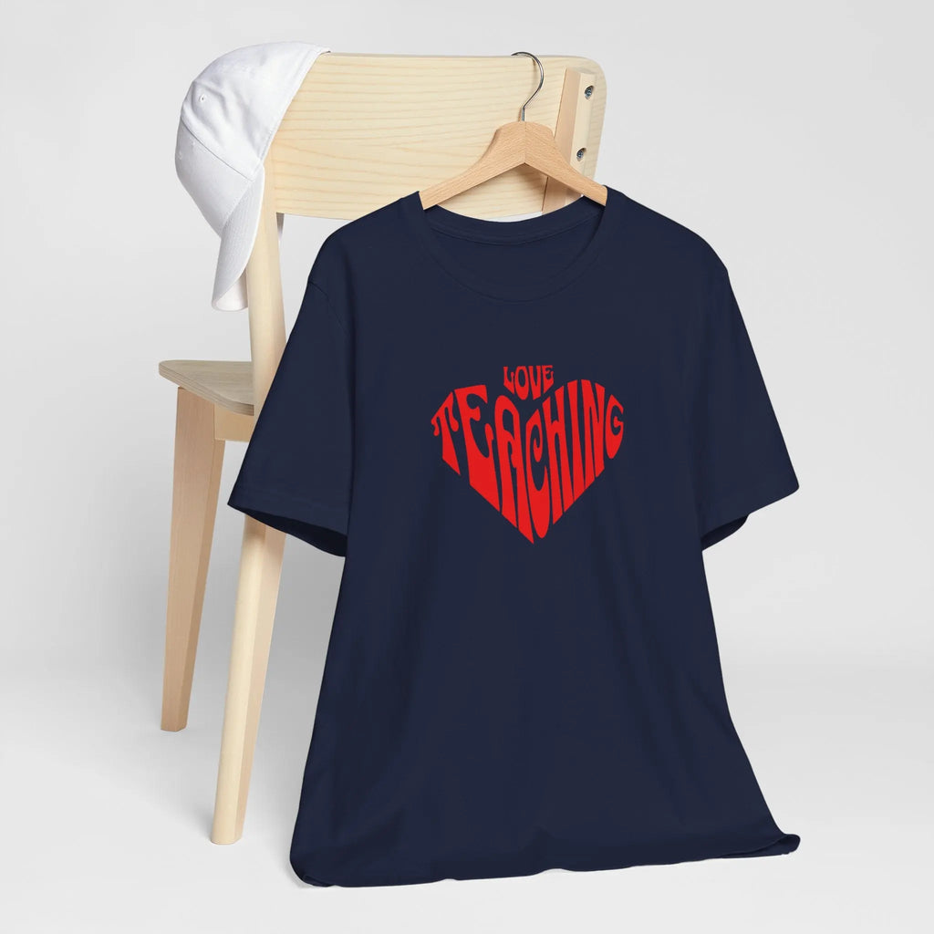 Love Teaching Heart T-Shirt — Teacher Appreciation Gift Printify