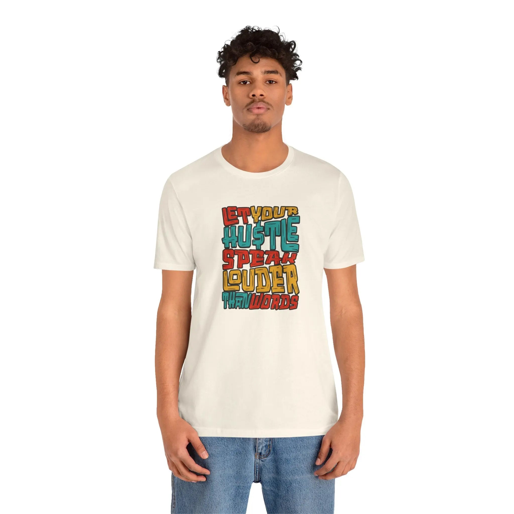 Let Your Hustle Speak Louder Than Words T-Shirt Printify