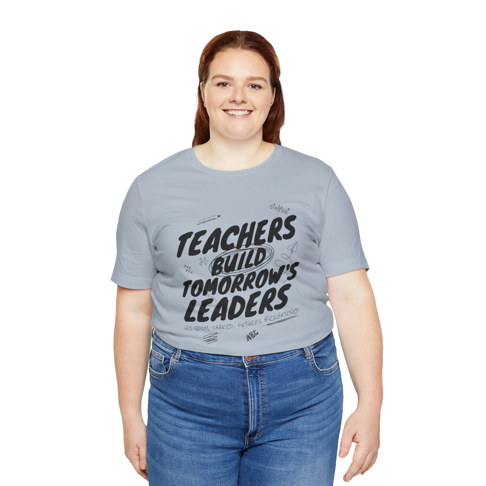 Teachers Build Tomorrow's Leaders Tee