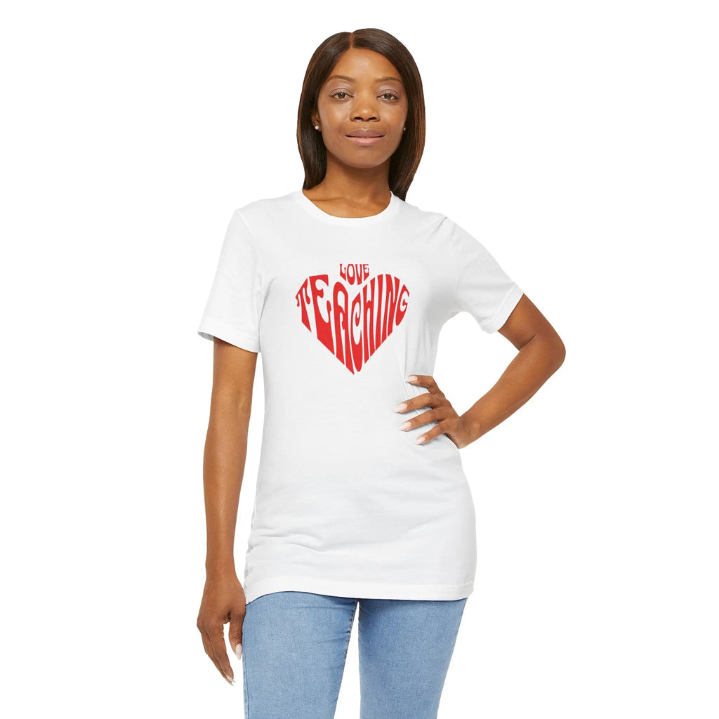 Love Teaching Heart T-Shirt — Teacher Appreciation Gift Printify