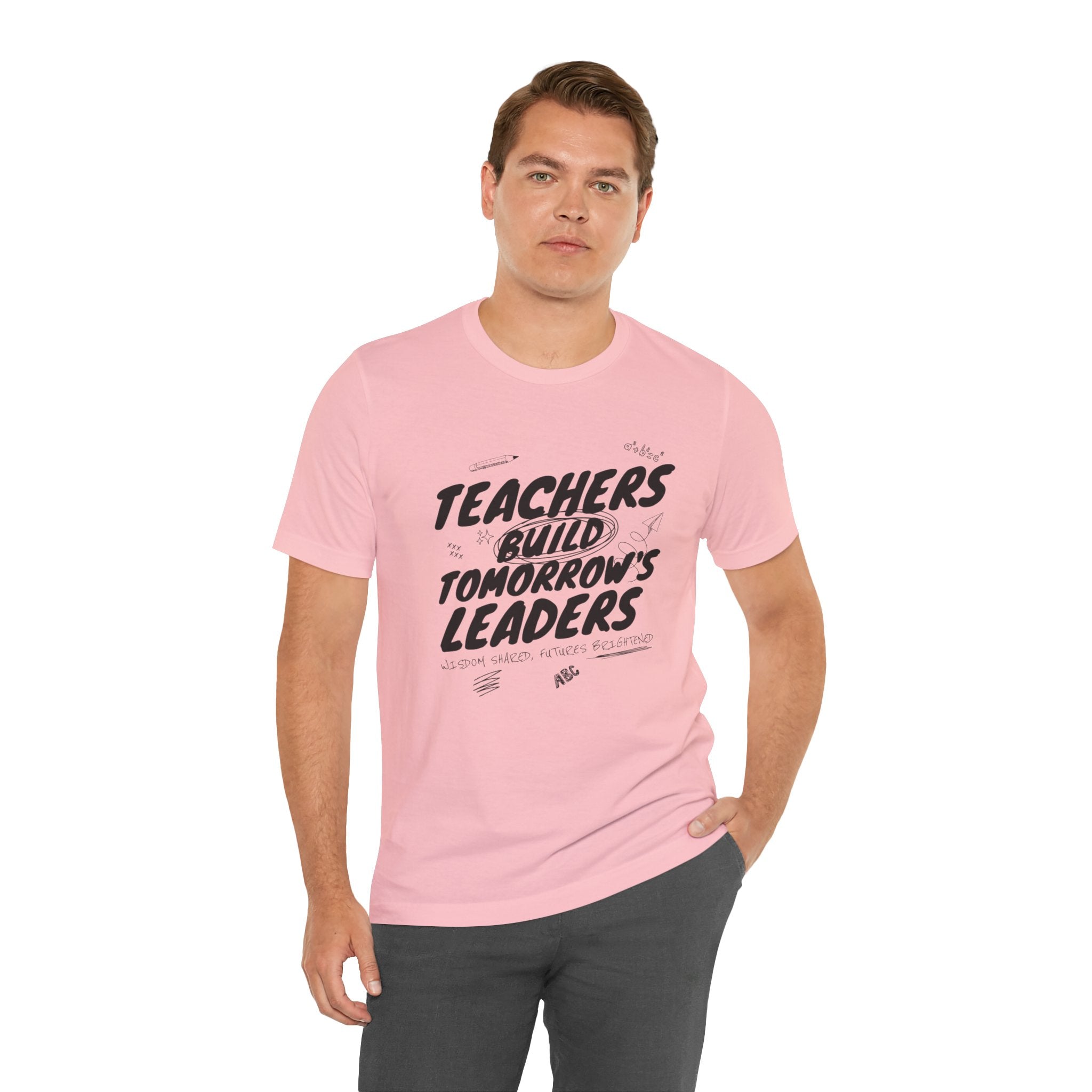 Teachers Build Tomorrow's Leaders Tee